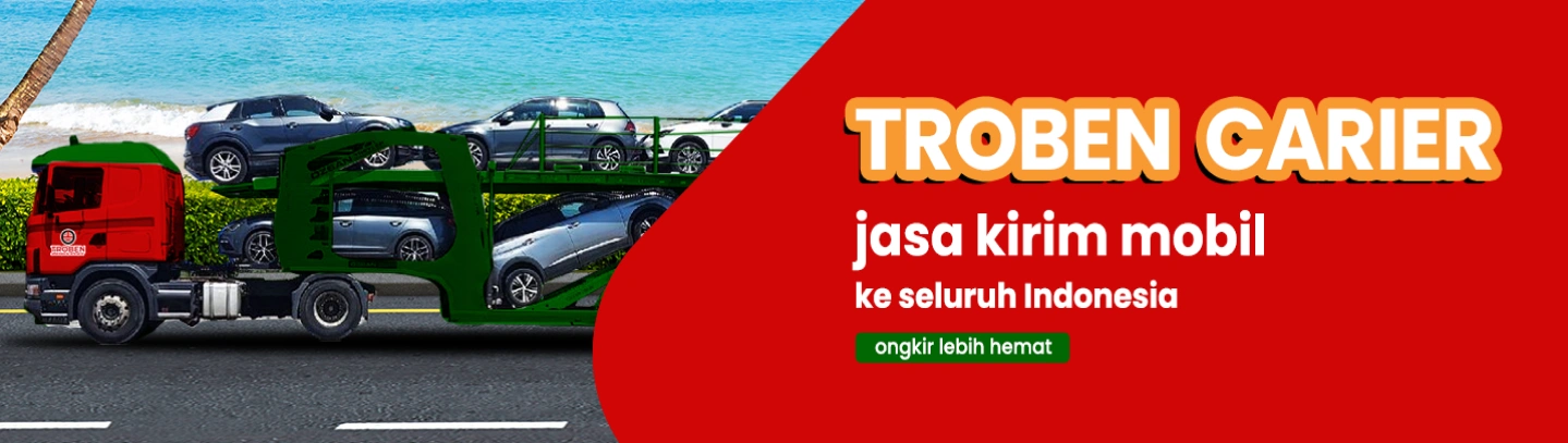 layanan kirim mobil troben, perusahaan ekspedisi dan pengiriman barang ke seluruh indonesia